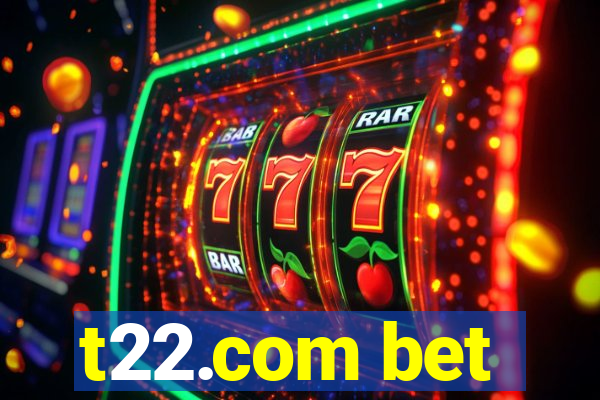 t22.com bet